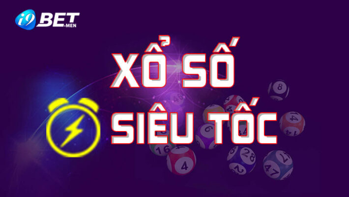 Tìm hiểu về xổ số siêu tốc tại i9bet